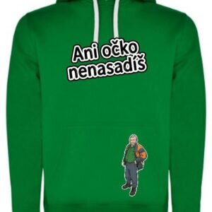 Mikina – Ani očko nenasadíš